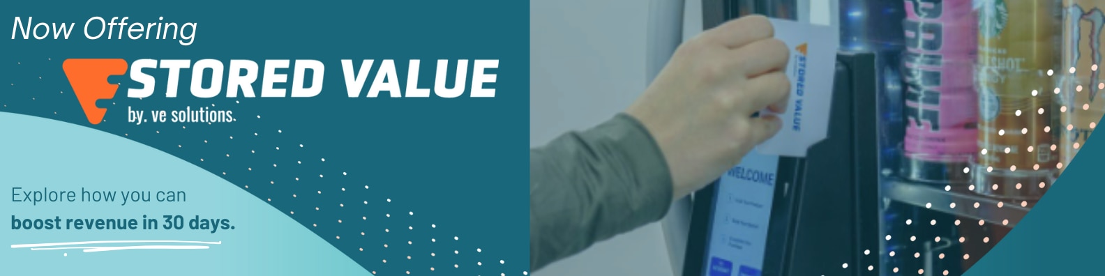 A decorative banner that says "Now Offering Stored Value by VE Solutions" and shows a person using a stored value loyalty card on a smart cooler